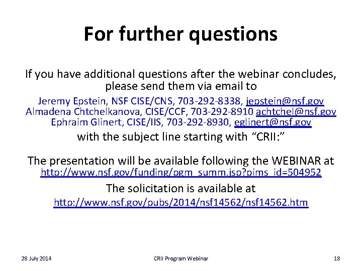 For further questions If you have additional questions after the webinar concludes, please send