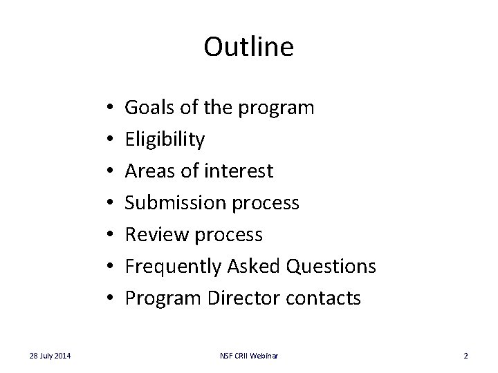 Outline • • 28 July 2014 Goals of the program Eligibility Areas of interest