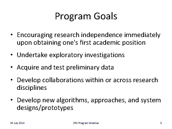 Program Goals • Encouraging research independence immediately upon obtaining one's first academic position •