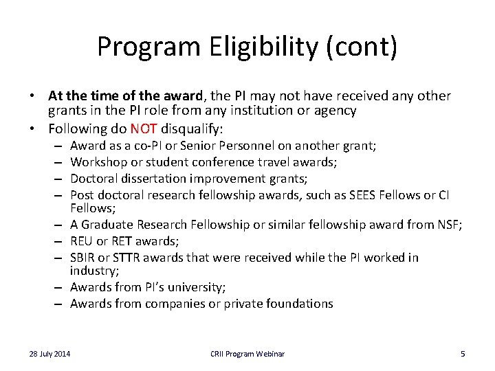 Program Eligibility (cont) • At the time of the award, the PI may not