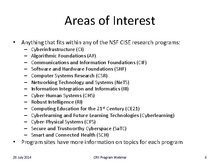Areas of Interest • Anything that fits within any of the NSF CISE research