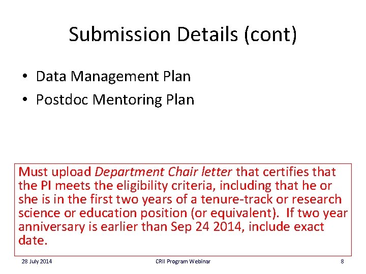 Submission Details (cont) • Data Management Plan • Postdoc Mentoring Plan Must upload Department