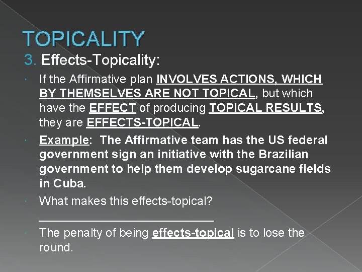 TOPICALITY 3. Effects-Topicality: If the Affirmative plan INVOLVES ACTIONS, WHICH BY THEMSELVES ARE NOT