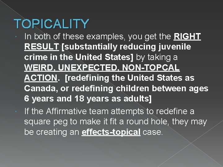 TOPICALITY In both of these examples, you get the RIGHT RESULT [substantially reducing juvenile