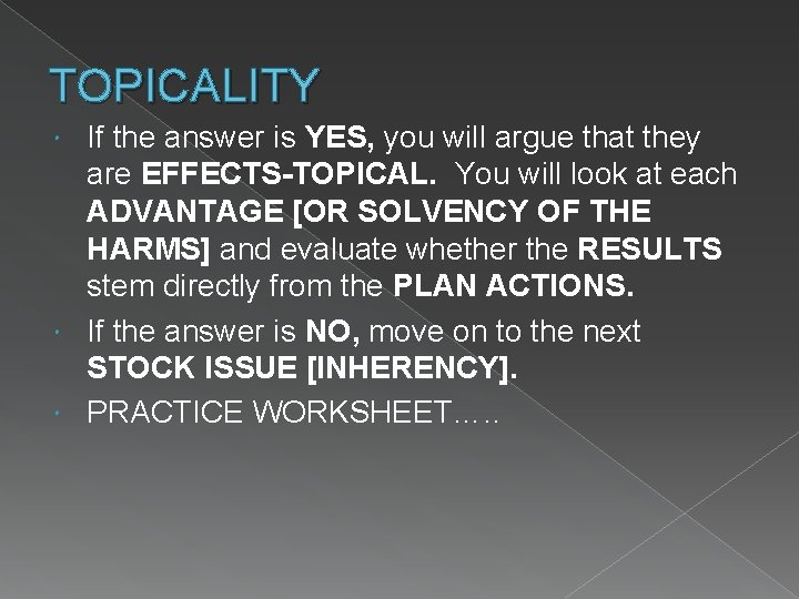 TOPICALITY If the answer is YES, you will argue that they are EFFECTS-TOPICAL. You