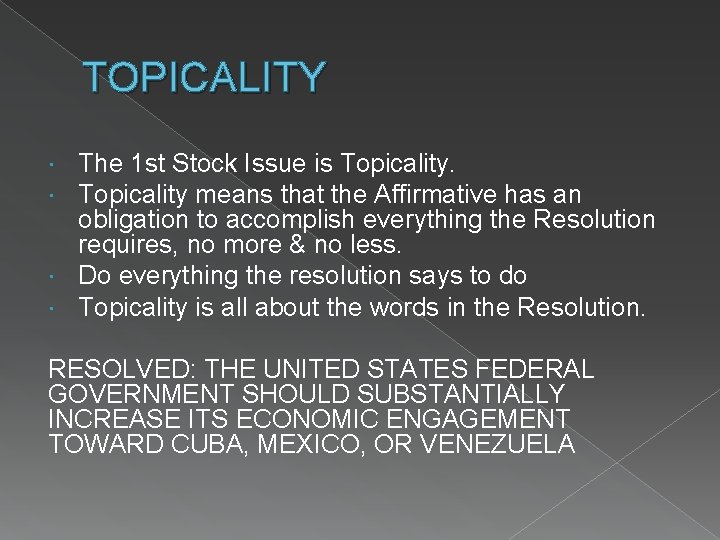 TOPICALITY The 1 st Stock Issue is Topicality means that the Affirmative has an