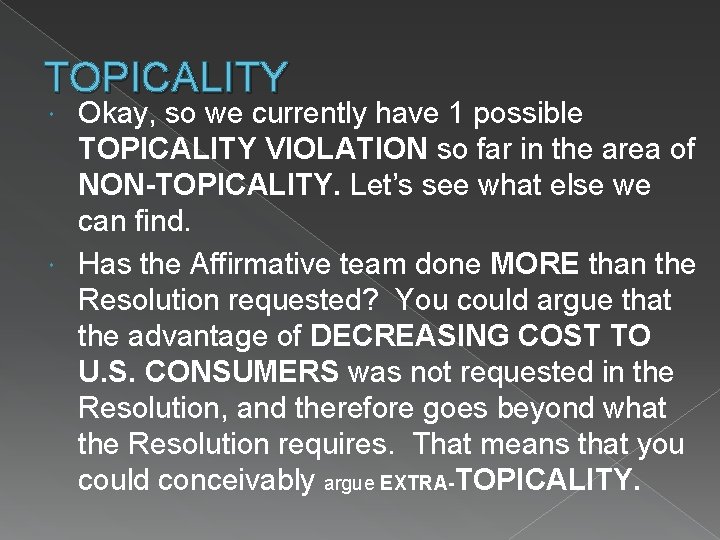 TOPICALITY Okay, so we currently have 1 possible TOPICALITY VIOLATION so far in the