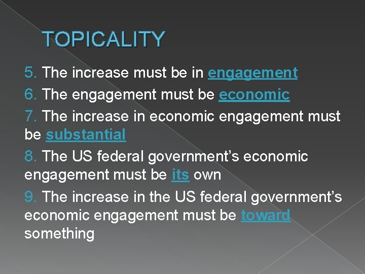 TOPICALITY 5. The increase must be in engagement 6. The engagement must be economic