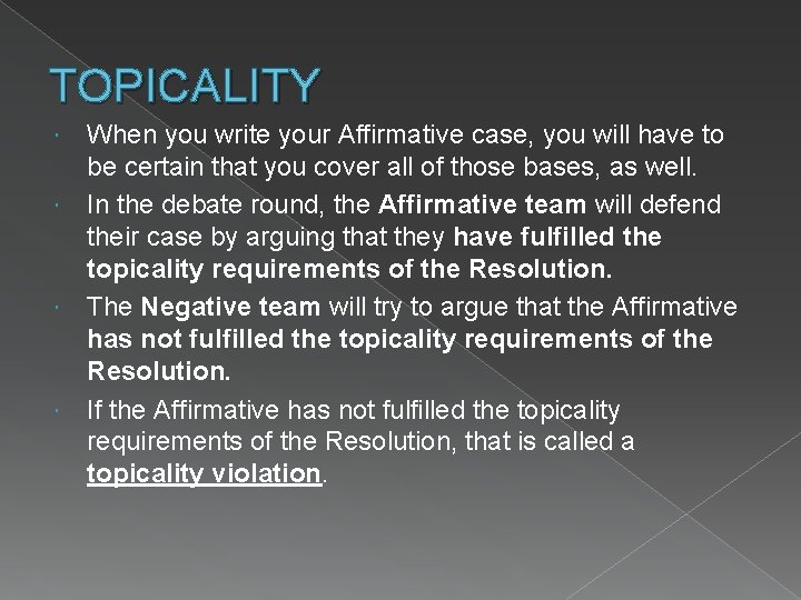 TOPICALITY When you write your Affirmative case, you will have to be certain that