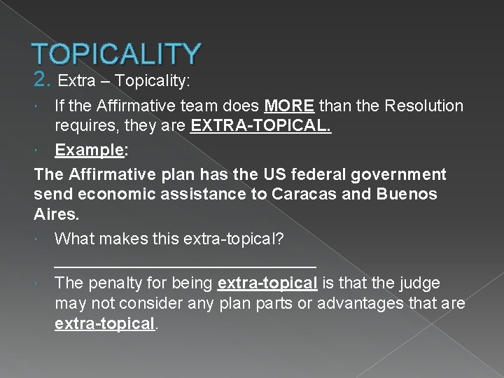 TOPICALITY 2. Extra – Topicality: If the Affirmative team does MORE than the Resolution