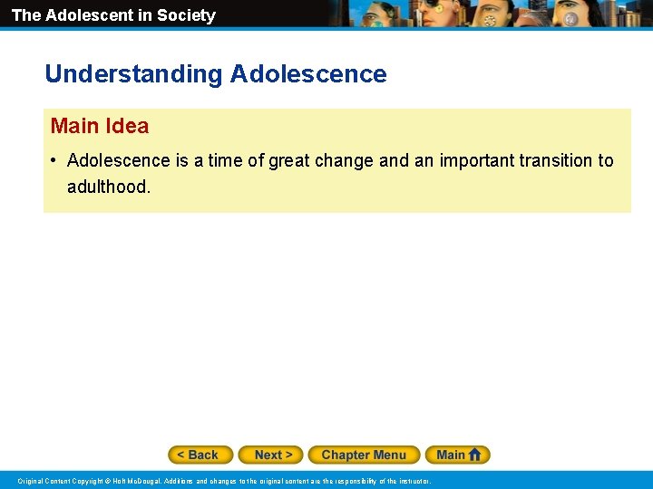 The Adolescent in Society Understanding Adolescence Main Idea • Adolescence is a time of