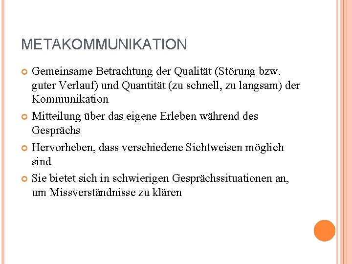 METAKOMMUNIKATION Gemeinsame Betrachtung der Qualität (Störung bzw. guter Verlauf) und Quantität (zu schnell, zu