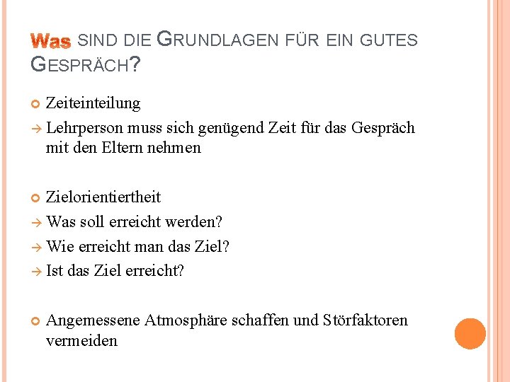 SIND DIE GRUNDLAGEN FÜR EIN GUTES GESPRÄCH? Zeiteinteilung Lehrperson muss sich genügend Zeit für