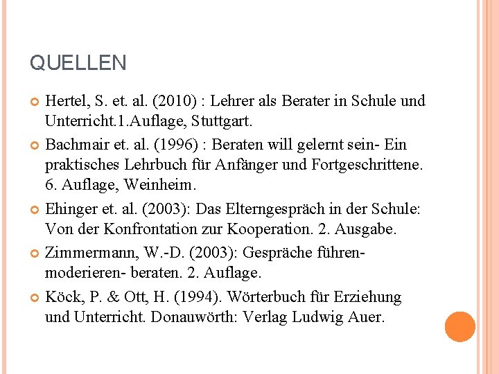 QUELLEN Hertel, S. et. al. (2010) : Lehrer als Berater in Schule und Unterricht.