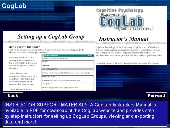 Cog. Lab Back Forward INSTRUCTOR SUPPORT MATERIALS: A Cog. Lab Instructors Manual is available Cog. Lab Back Forward INSTRUCTOR SUPPORT MATERIALS: A Cog. Lab Instructors Manual is available