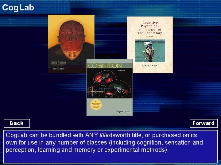 Cog. Lab Back Forward Cog. Lab can be bundled with ANY Wadsworth title, or Cog. Lab Back Forward Cog. Lab can be bundled with ANY Wadsworth title, or