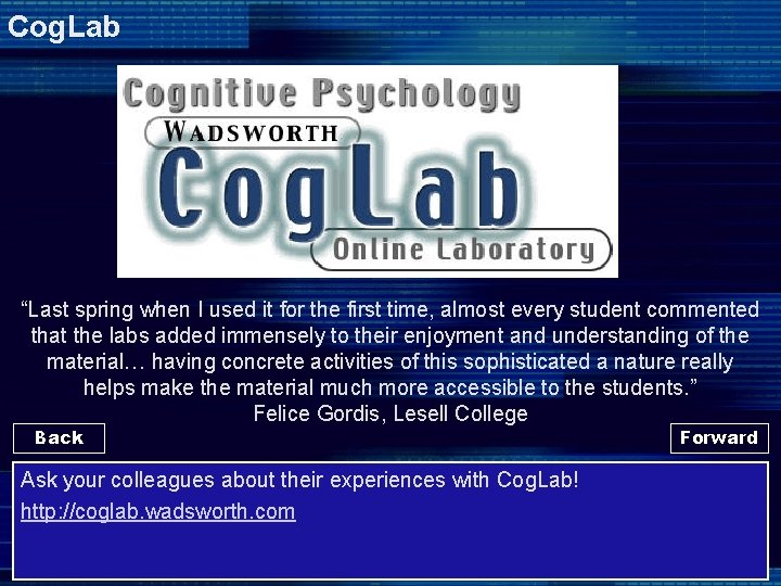 Cog. Lab “Last spring when I used it for the first time, almost every