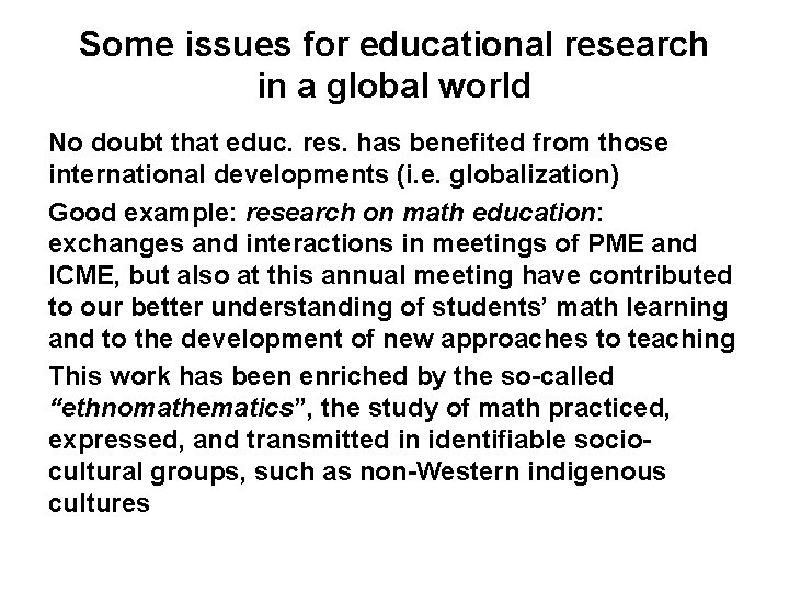 Some issues for educational research in a global world No doubt that educ. res.