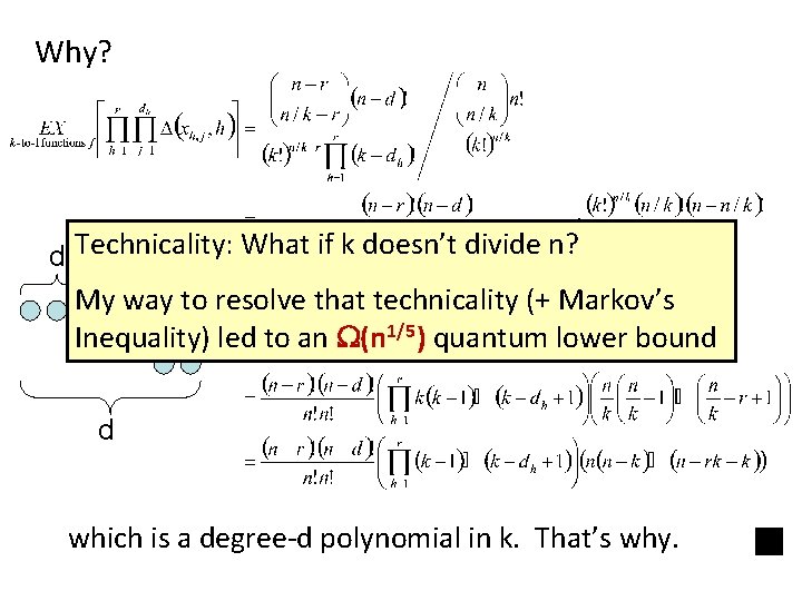 Why? d 1 Technicality: What if k doesn’t divide n? d 2 My waydto