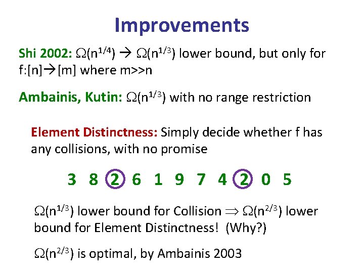 Improvements Shi 2002: (n 1/4) (n 1/3) lower bound, but only for f: [n]