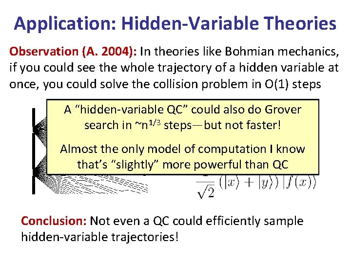 Application: Hidden-Variable Theories Observation (A. 2004): In theories like Bohmian mechanics, if you could