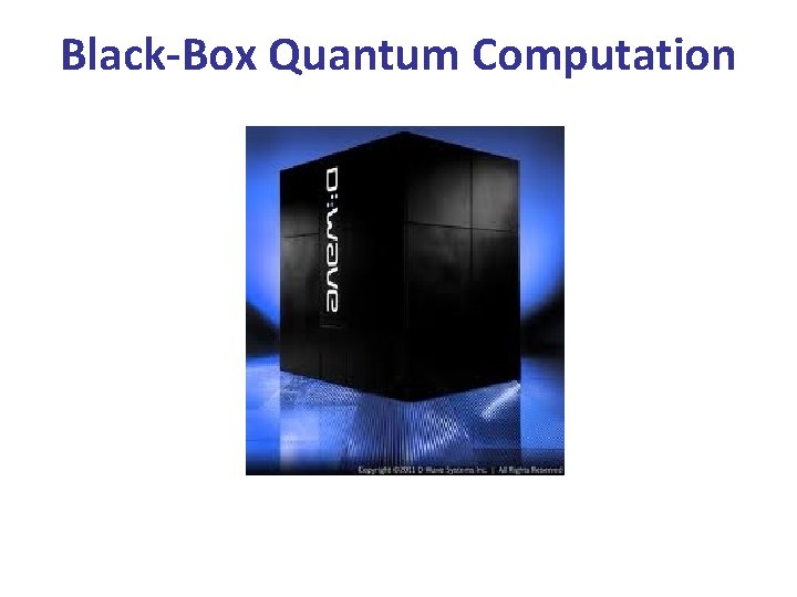 Black-Box Quantum Computation 
