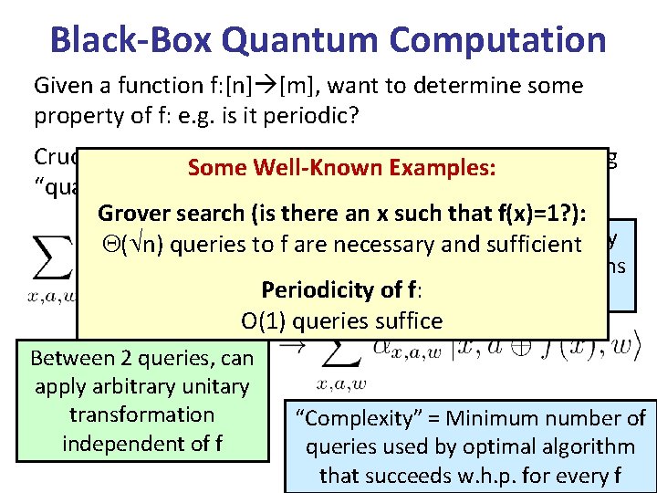 Black-Box Quantum Computation Given a function f: [n] [m], want to determine some property