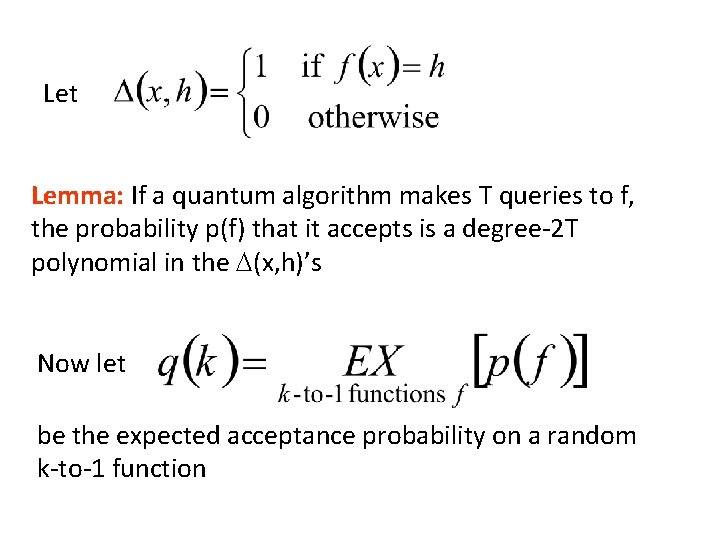 Let Lemma: If a quantum algorithm makes T queries to f, the probability p(f)