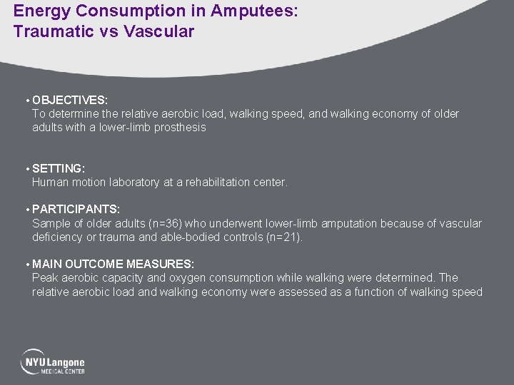 Energy Consumption in Amputees: Traumatic vs Vascular • OBJECTIVES: To determine the relative aerobic