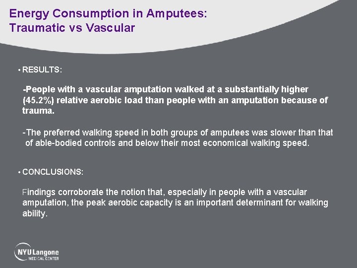 Energy Consumption in Amputees: Traumatic vs Vascular • RESULTS: -People with a vascular amputation