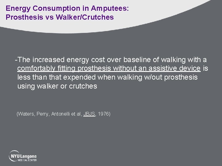 Energy Consumption in Amputees: Prosthesis vs Walker/Crutches -The increased energy cost over baseline of