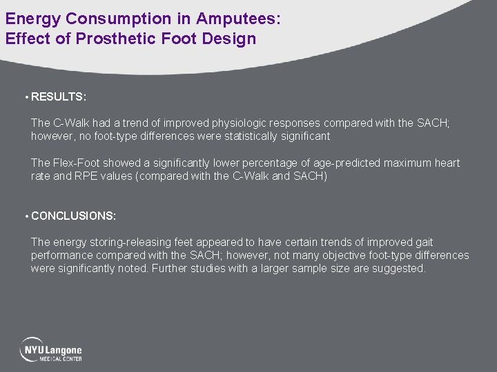 Energy Consumption in Amputees: Effect of Prosthetic Foot Design • RESULTS: The C-Walk had