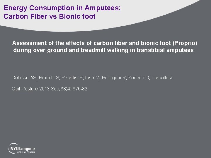 Energy Consumption in Amputees: Carbon Fiber vs Bionic foot Assessment of the effects of
