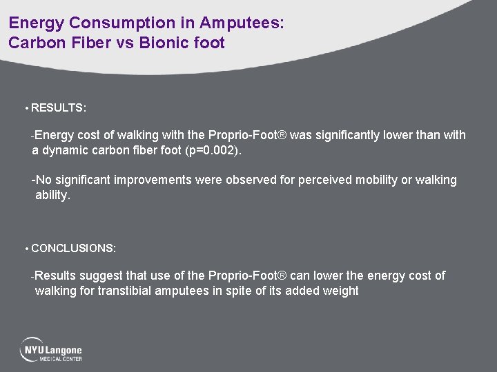 Energy Consumption in Amputees: Carbon Fiber vs Bionic foot • RESULTS: -Energy cost of