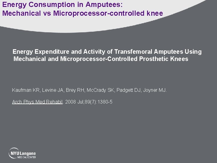 Energy Consumption in Amputees: Mechanical vs Microprocessor-controlled knee Energy Expenditure and Activity of Transfemoral
