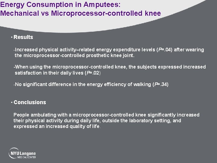 Energy Consumption in Amputees: Mechanical vs Microprocessor-controlled knee • Results -Increased physical activity–related energy
