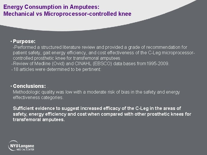 Energy Consumption in Amputees: Mechanical vs Microprocessor-controlled knee • Purpose: -Performed a structured literature