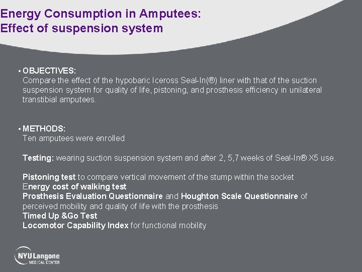 Energy Consumption in Amputees: Effect of suspension system • OBJECTIVES: Compare the effect of