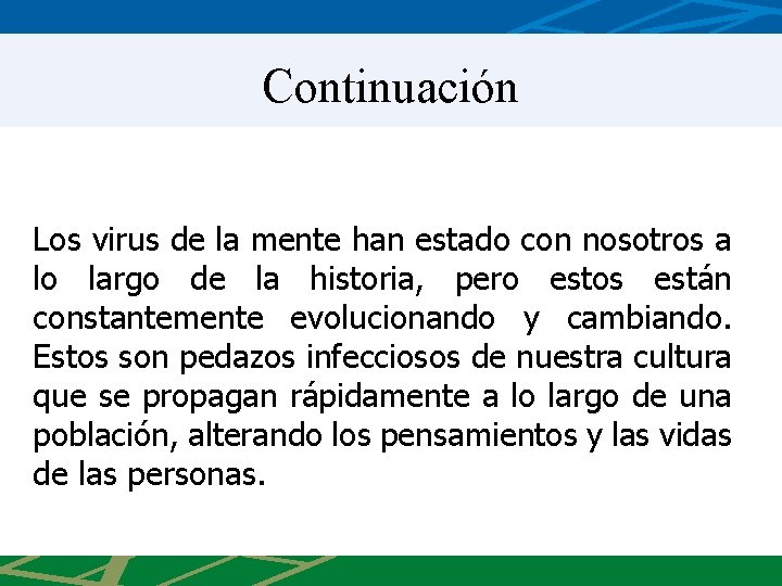 Continuación Los virus de la mente han estado con nosotros a lo largo de