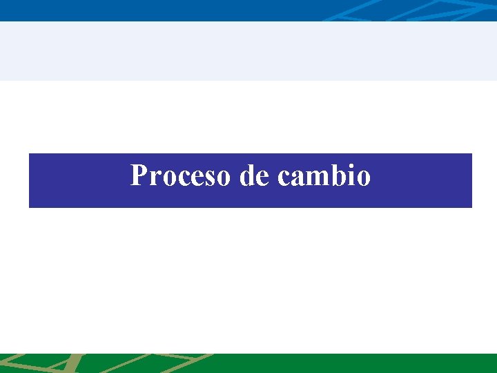 Proceso de cambio 