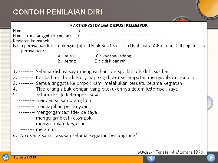 CONTOH PENILAIAN DIRI PARTISIPASI DALAM DISKUSI KELOMPOK Nama : --------------------------Nama-nama anggota kelompok : --------------------------Kegiatan