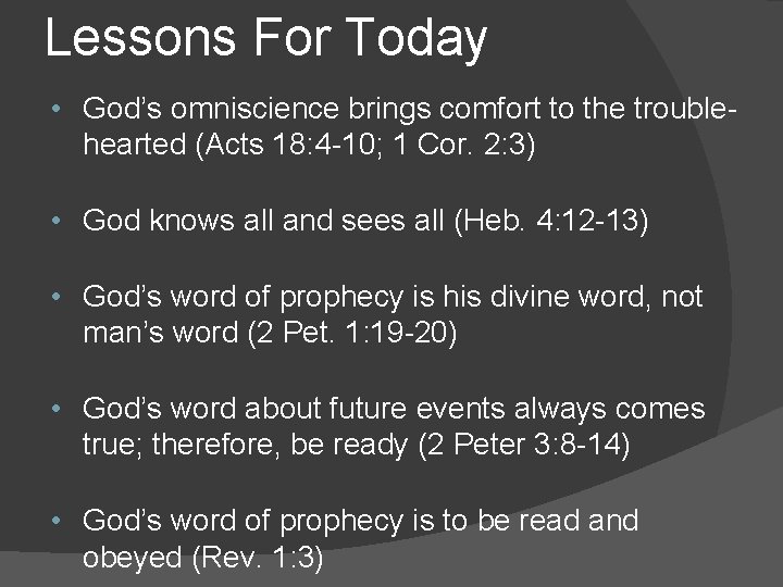 Lessons For Today • God’s omniscience brings comfort to the troublehearted (Acts 18: 4