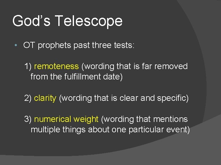 God’s Telescope • OT prophets past three tests: 1) remoteness (wording that is far