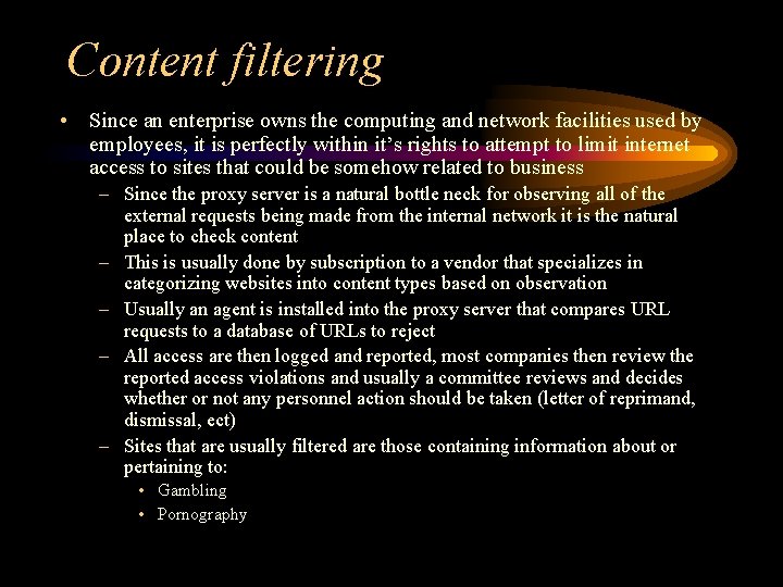 Content filtering • Since an enterprise owns the computing and network facilities used by
