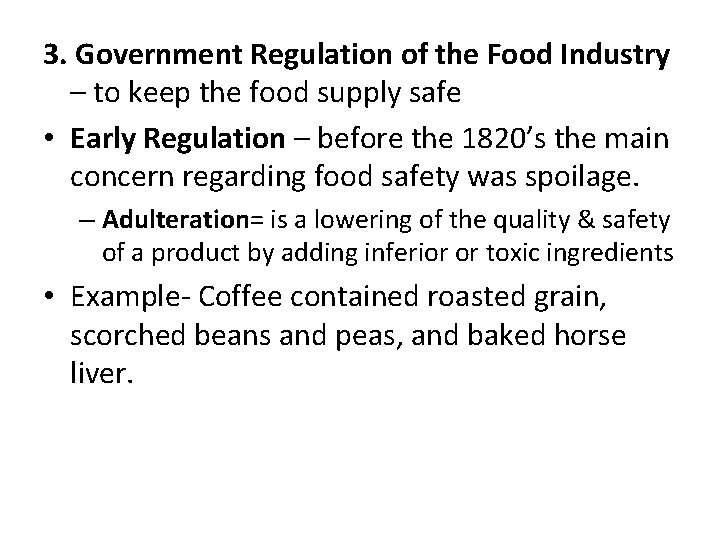 3. Government Regulation of the Food Industry – to keep the food supply safe