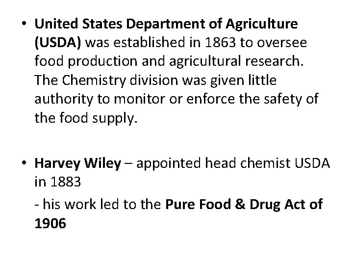 • United States Department of Agriculture (USDA) was established in 1863 to oversee