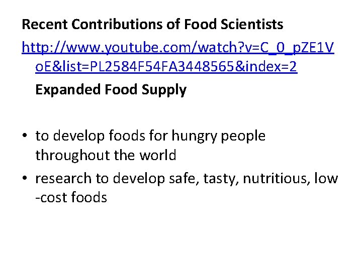 Recent Contributions of Food Scientists http: //www. youtube. com/watch? v=C_0_p. ZE 1 V o.
