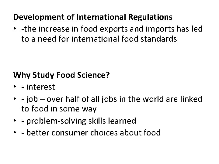 Development of International Regulations • -the increase in food exports and imports has led