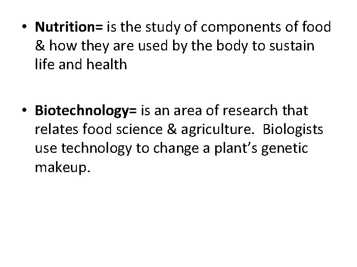  • Nutrition= is the study of components of food & how they are