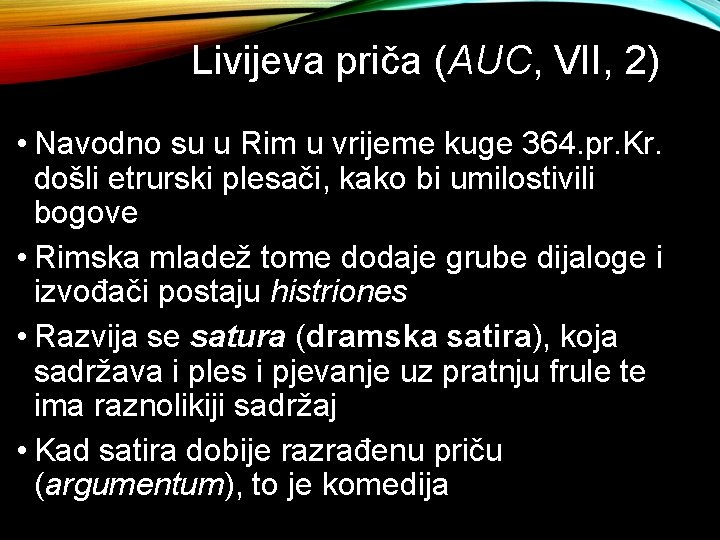 Livijeva priča (AUC, VII, 2) • Navodno su u Rim u vrijeme kuge 364.